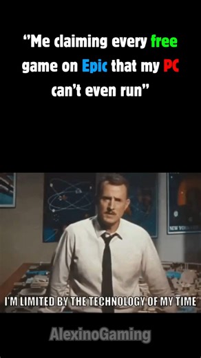 ''I'm limited by the technology of my time'' #pcbuild #pcgaming #memes