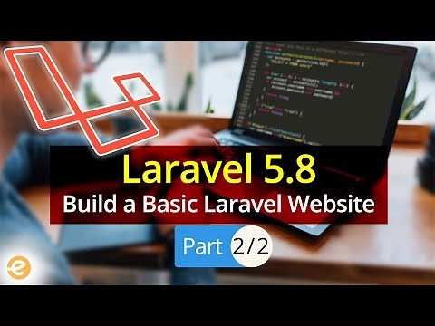 Laravel Tutorial : Build a Basic Laravel Website | Laravel 5.8| (Part 2/2) | Eduonix