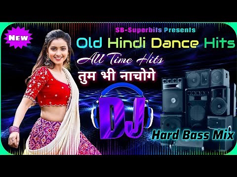 All Time Hit DJ Songs | Old Hindi DJ Songs | Hard Bass | Dance Party Mix ‪@SB-Superbits‬