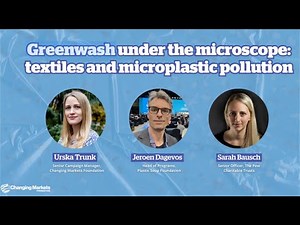 Webinar - Greenwash under the microscope: textiles and microplastic pollution