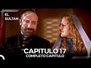 El Sultán Capitulo 17 #denuevo