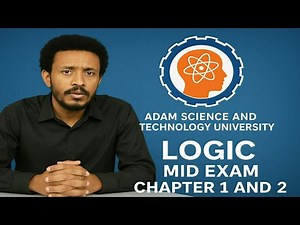 🎓 Adama Science & Technology University Logic Mid Exam | Chapter 1 & 2