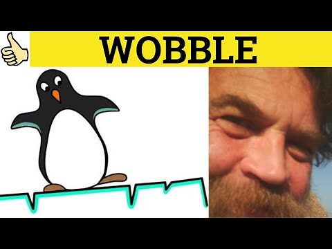 🔵 Wobble Meaning - Wobble Examples - Wobble Definition - Wobble Defined - GRE 3500 Vocabulary