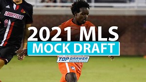 2021 MLS Mock Draft: Version 1.0 | College Soccer