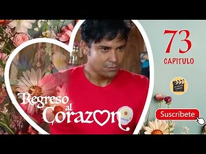 REGRESO AL CORAZON | CAP - 73 | La Novela Cubana