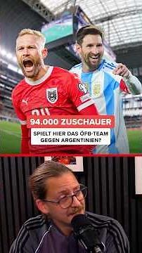 94,000 spectators: Is the Austrian national team playing against Argentina in this mega-stadium? ...