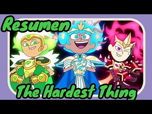 "The Hardest Thing" RESUMEN / Amphibia FINAL