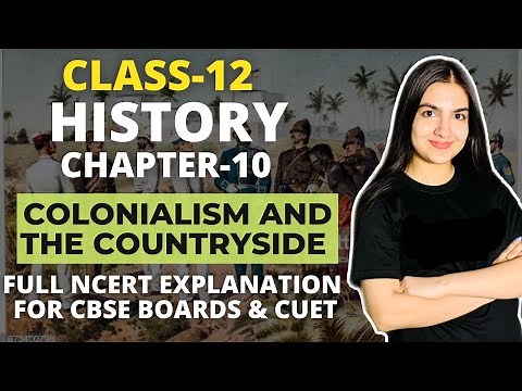Class 12 History Chapter-10 Colonialism and the Countryside Full NCERT Explanation CBSE CUET/ CUCET
