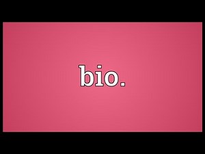 Bio. Meaning