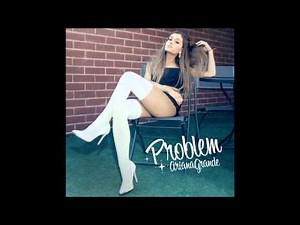 Ariana Grande - Problem (Solo Version)