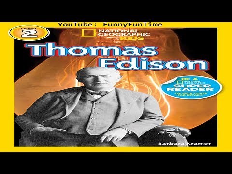 THOMAS EDISON (National Geographic for Kids) by Barbara Kramer - READ ALOUD FOR KIDS