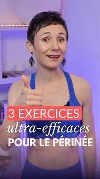 Tu veux un périnée puissant ? Essaie ces 3 exercices !