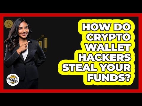 How Do Crypto Wallet Hackers Steal Your Funds? - CryptoBasics360.com