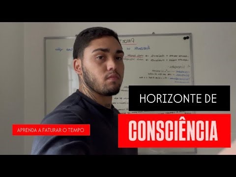 CPA 13 | O QUE É HORIZONTE DE CONSCIÊNCIA? + APRENDENDO A FATURAR O TEMPO