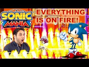 Let's Procrastinate With Sonic Mania (FIRST TIME) - Part 6 EVERYTHING IS ON FIRE