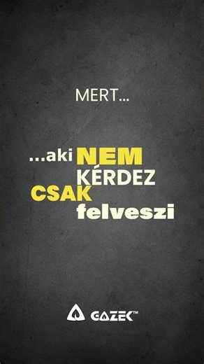 Nem mindenkinek jár a GAZEK™