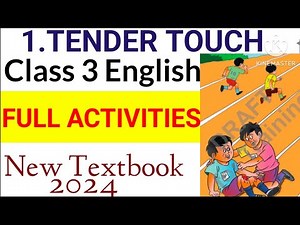 Class 3 New English Unit 1 Tender touch Full activities| Class 3 English Unit 1 full activities