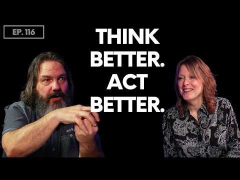 Episode #116: Why Better Thinking Makes You a Better Person