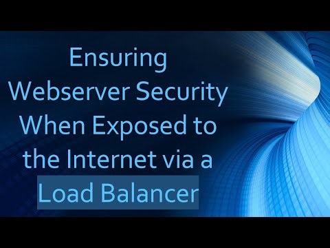 Ensuring Webserver Security When Exposed to the Internet via a Load Balancer
