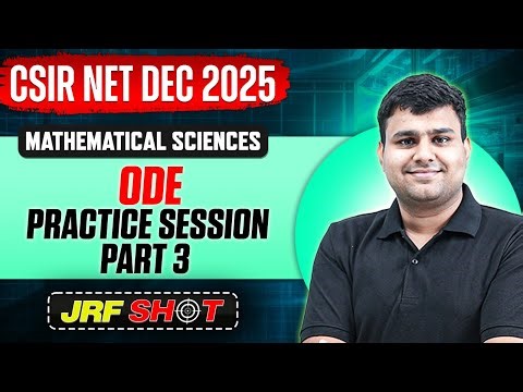 CSIR NET Dec 2025 | ODE - Practice Session 3 | CSIR NET Mathematical Sciences | JRF Shot | PW