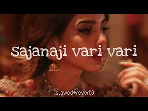 Sajanaji vari vari (slowed+reverb) | Sunidhi Chauhan | Shekhar Ravjiani |