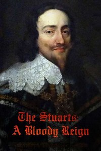 The Stuarts: A Bloody Reign (2018) - TV Show