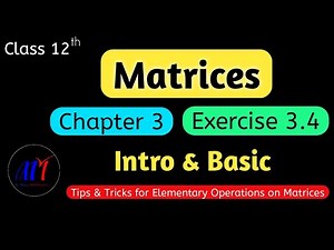 Chapter 3 Matrices Exercise 3.4 ( Intro & Full Basic ) Class 12 Maths | NCERT Solutions