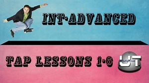 Int-Advanced Tap Dance Lessons 1-6