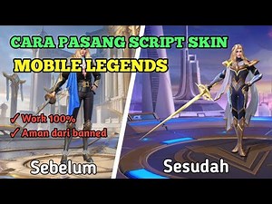 CARA PASANG SCRIPT SKIN MOBILE LEGENDS 2025 - CARA PASANG SCRIPT SKIN ML