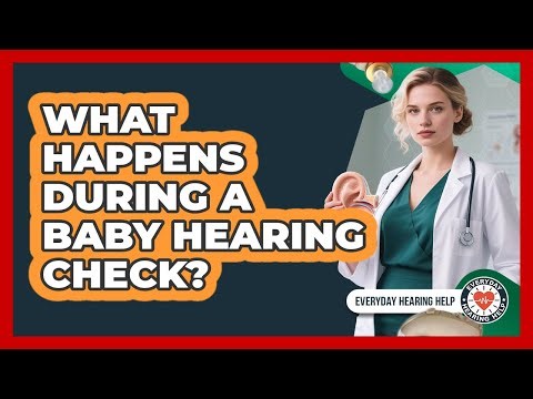What Happens During A Baby Hearing Check?