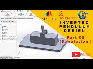 Inverted pendulum design in Solidworks and simulate in Matlab Simulink part 3 (using simple gain)
