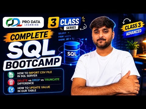 How to Import CSV File in SQL Server | Delete vs Drop vs Truncate | Complete SQL Bootcamp
