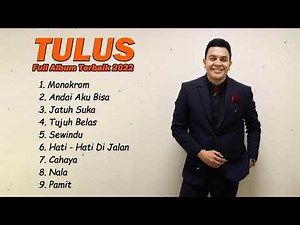 TULUS FULL ALBUM TERBAIK - BEST OF TULUS 2022 FULL ALBUM Terbaik 2022 - FULL ALBUM TERBARU 2022