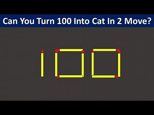 Brain Teaser: Can You Turn 100 Into Cat In 2 Move? - Matchstick Puzzle