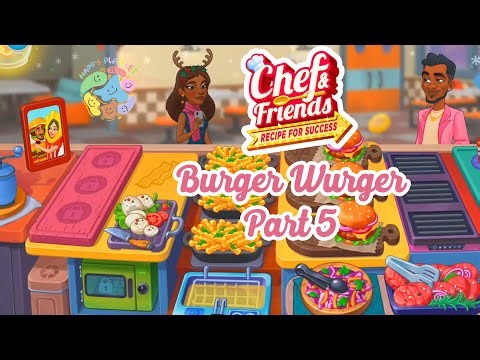 Chef & Friends: Cooking Game 👧 Burger Wurger - Part 5 🍟 Gameplay Walkthrough 🥗 #cookinggame