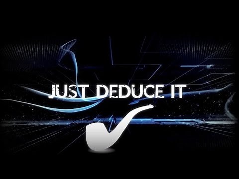 DEDUCE LIKE SHERLOCK: Just Deduce It (Episode 1)