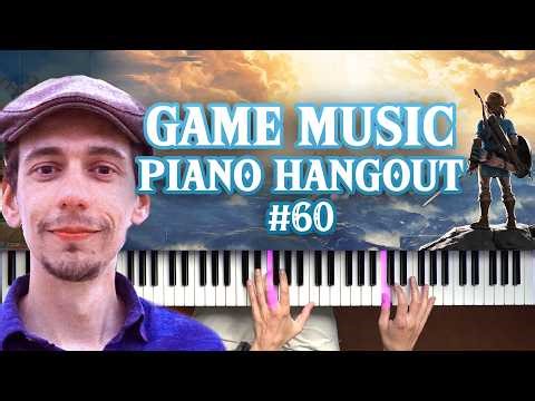 Game Music Piano Hangout #60 - Zelda, Hollow Knight: Silksong, Final Fantasy & More Game Music Live!