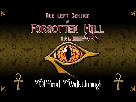 Official Walkthrough - The Left Behind - A Forgotten Hill Tale