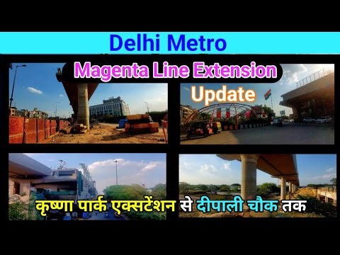 Delhi Metro Magenta Line Extension Update | krishna Park Extension Metro To Deepali Chowk Station |