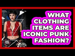 What clothing items are iconic punk fashion?
