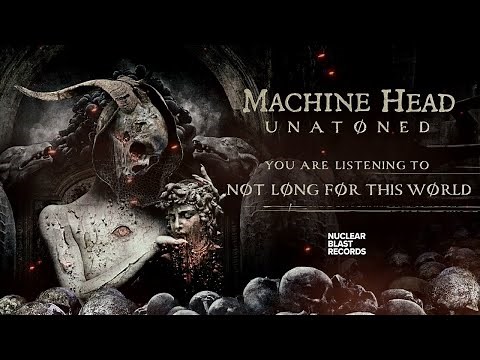 MACHINE HEAD - NØT LØNG FØR THIS WØRLD (OFFICIAL TRACK)