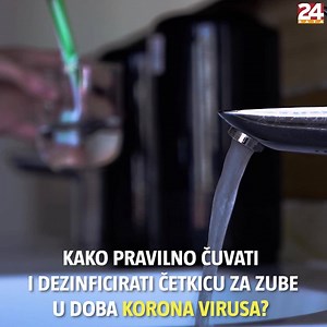 39K views · 60 reactions | Super lako! Znate li kako pravilno čuvati i dezinficirati četkicu za zube u doba korona virusa? | 24sata | Facebook