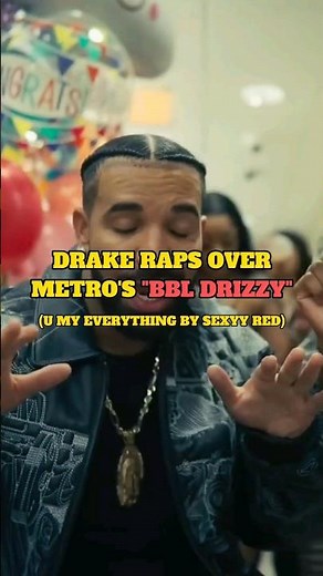 Drake raps over Metro's "BBL Drizzy" on new Sexyy Red song "U My Everything"