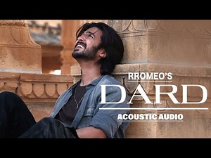 Dard Song by Rromeo and A.M.Turaz | Heartfelt Lyrics in the Acoustic Version.