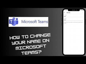 How To Change Your Name On Microsoft Teams?