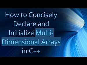 How to Concisely Declare and Initialize Multi-Dimensional Arrays in C++