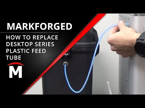 How to Replace the Plastic Feed Tube - Markforged Desktop Series 3D Printer