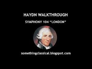 HAYDN - SYMPHONY 104 "LONDON" (full analysis) NEW VERSION!