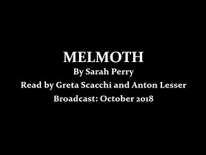 Melmoth (2018) By Sarah Perry' Read by Greta Scacchi and Anton Lesser