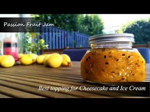 Passion Fruit Jam - Best topping for Cheesecake and Ice Cream